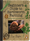 Beginner's Guide to Earthworm Farming (eBook): Simple Ideas for a Sustainable World
